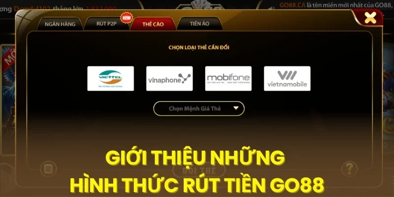 Giới thiệu những hình thức rút tiền Go88
